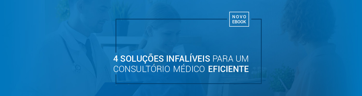 Soluções infalíveis para um consultório eficiente